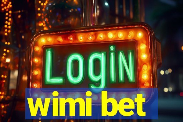 wimi bet